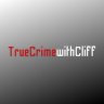 TrueCrimewithCliff