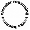 circularreasoningworks.png