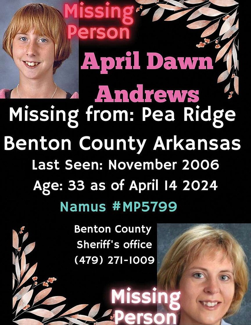 The Benton County Sheriff's Office recently shared this flyer with a newly age-progressed image of April Dawn Andrews, who went missing in 2006 at the age of 15 in Pea Ridge. The image in the bottom right shows April's age progressed to 33 years old.(Courtesy Image/Benton County Sheriff's Office)